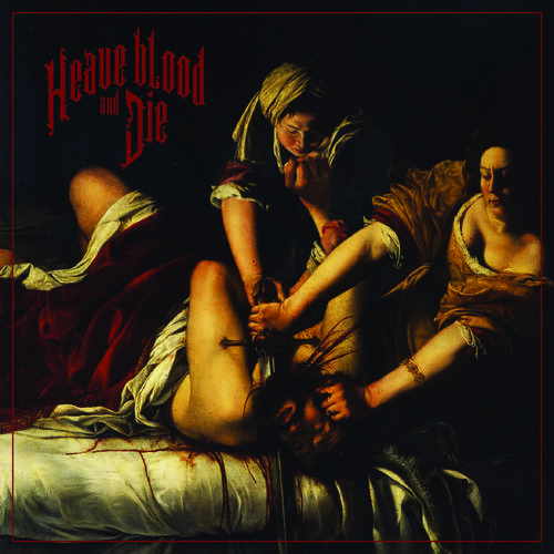 Heave Blood & Die Heave Blood & Die - LTD (LP)